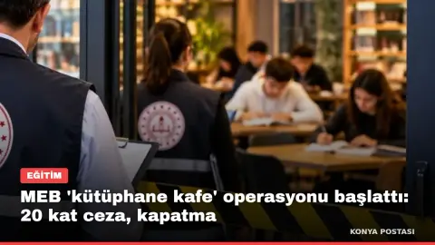 MEB 'kütüphane kafe' operasyonu başlattı: 20 kat ceza, kapatma