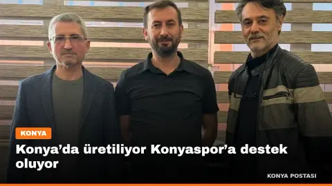 Konya’da üretiliyor Konyaspor’a destek oluyor