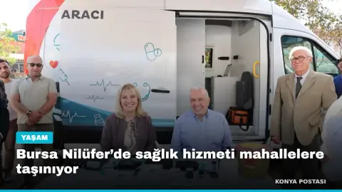 Bursa Nilüfer’de sağlık hizmeti mahallelere taşınıyor