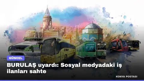 BURULAŞ uyardı: Sosyal medyadaki iş ilanları sahte