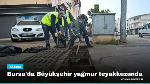 Bursa'da Büyükşehir yağmur teyakkuzunda