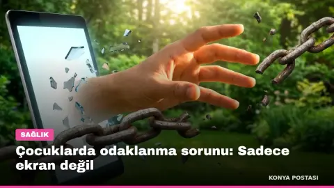 Çocuklarda odaklanma sorunu: Sadece ekran değil