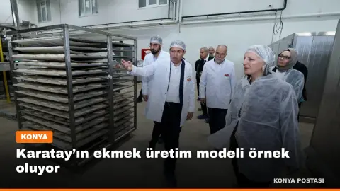 Karatay’ın ekmek üretim modeli örnek oluyor
