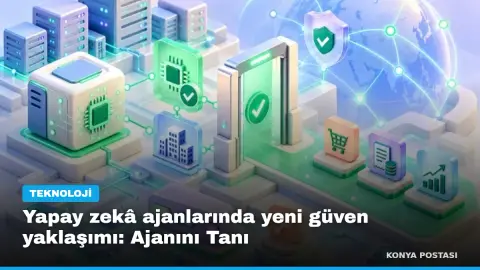 Yapay zekâ ajanlarında yeni güven yaklaşımı: Ajanını Tanı
