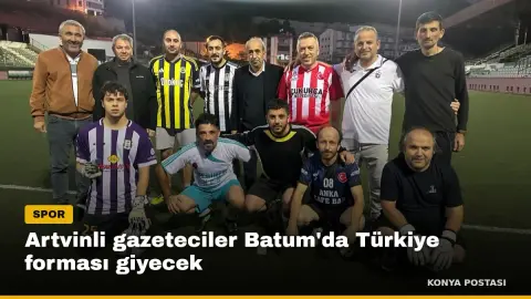 Artvinli gazeteciler Batum'da Türkiye forması giyecek