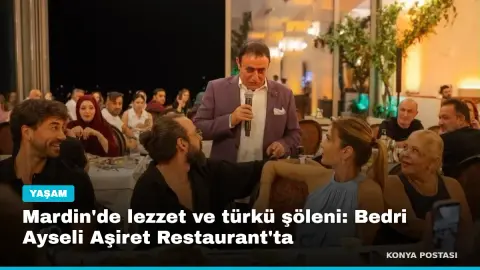 Mardin'de lezzet ve türkü şöleni: Bedri Ayseli Aşiret Restaurant'ta