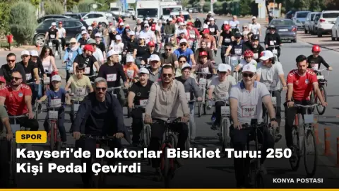 Kayseri'de Doktorlar Bisiklet Turu: 250 Kişi Pedal Çevirdi