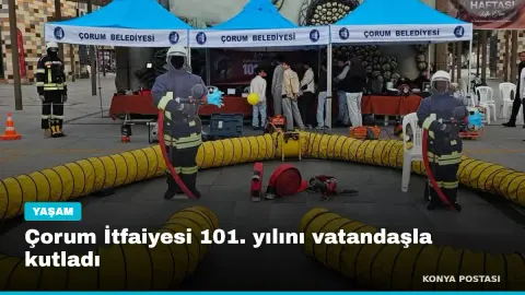 Çorum İtfaiyesi 101. yılını vatandaşla kutladı
