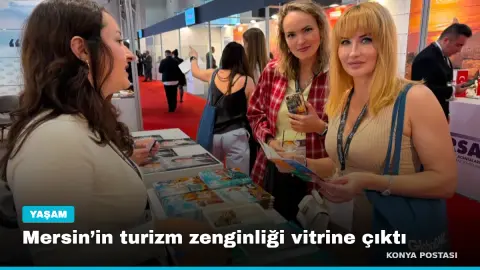 Mersin’in turizm zenginliği vitrine çıktı