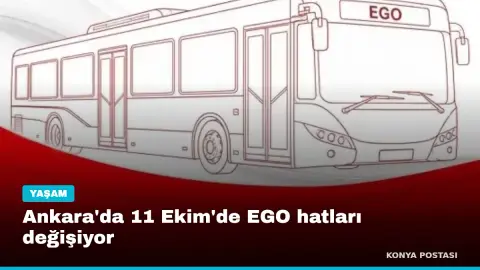 Ankara'da 11 Ekim'de EGO hatları değişiyor