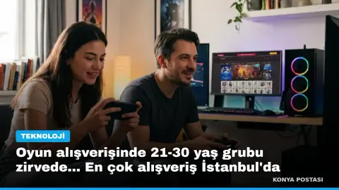 Oyun alışverişinde 21-30 yaş grubu zirvede... En çok alışveriş İstanbul'da