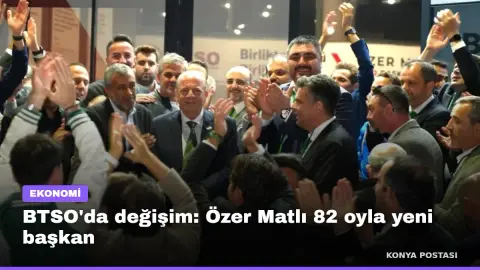 BTSO'da değişim: Özer Matlı 82 oyla yeni başkan