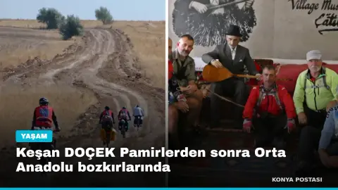 Keşan DOÇEK Pamirlerden sonra Orta Anadolu bozkırlarında
