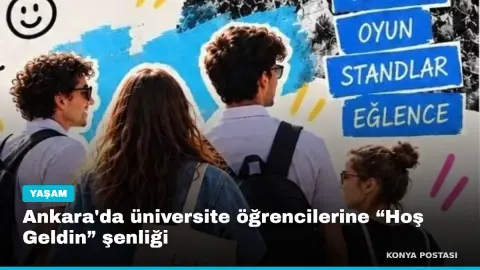 Ankara'da üniversite öğrencilerine “Hoş Geldin” şenliği