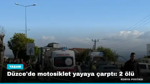 Düzce'de motosiklet yayaya çarptı: 2 ölü