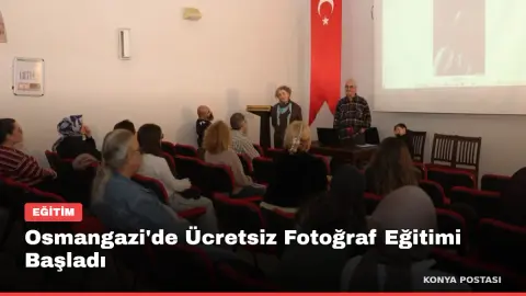 Osmangazi'de Ücretsiz Fotoğraf Eğitimi Başladı