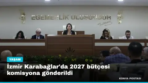 İzmir Karabağlar'da 2027 bütçesi komisyona gönderildi