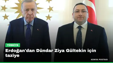 Erdoğan'dan Dündar Ziya Gültekin için taziye