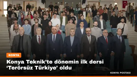 Konya Teknik’te dönemin ilk dersi ‘Terörsüz Türkiye’ oldu