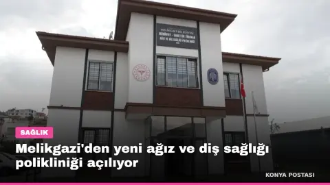 Melikgazi'den yeni ağız ve diş sağlığı polikliniği açılıyor