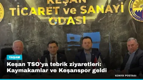Keşan TSO'ya tebrik ziyaretleri: Kaymakamlar ve Keşanspor geldi