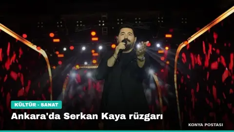 Ankara'da Serkan Kaya rüzgarı