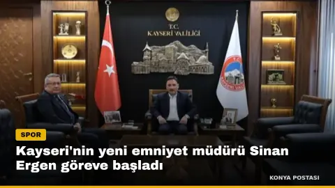 Kayseri'nin yeni emniyet müdürü Sinan Ergen göreve başladı