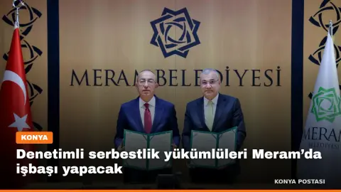 Denetimli serbestlik yükümlüleri Meram’da işbaşı yapacak