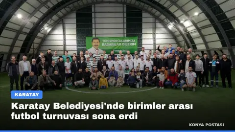 Karatay Belediyesi'nde birimler arası futbol turnuvası sona erdi
