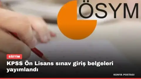 KPSS Ön Lisans sınav giriş belgeleri yayımlandı
