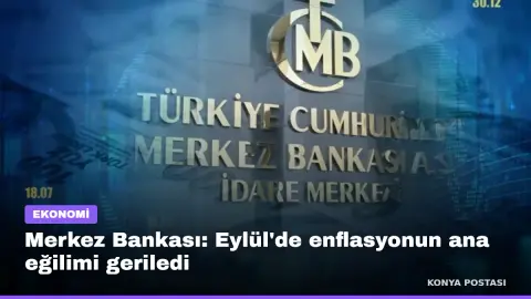 Merkez Bankası: Eylül'de enflasyonun ana eğilimi geriledi