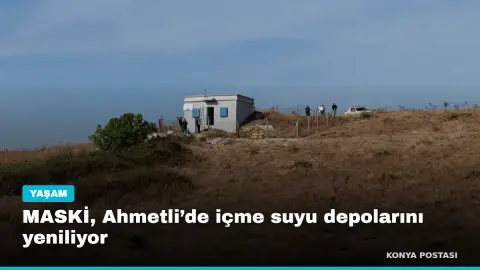 MASKİ, Ahmetli’de içme suyu depolarını yeniliyor