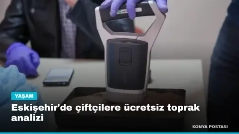 Eskişehir'de çiftçilere ücretsiz toprak analizi