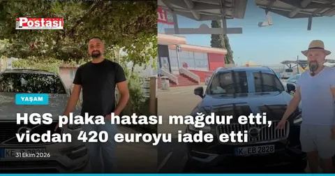 HGS plaka hatası mağdur etti, vicdan 420 euroyu iade etti
